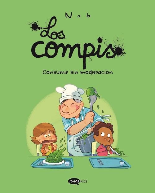 Consumir sin moderación "(Los compis - 3)"